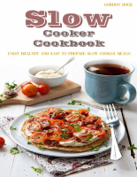 Slow Cooker Cookbook_ Enjoy Healthy and Ea - Gordon Rock.pdf